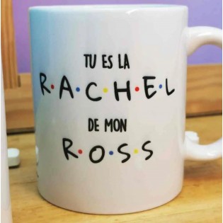 Mug "Tu es la Rachel de mon Ross" 2