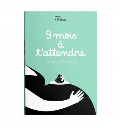9 mois à t'attendre - Minus éditions